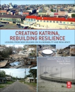 Creating Katrina, Rebuilding Resilience: Lessons from New Orleans on Vulnerability and Resiliency - ISBN 9780128095577