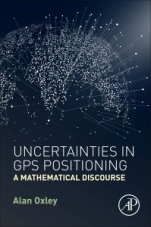 Uncertainties in GPS Positioning: A Mathematical Discourse - ISBN 9780128095942