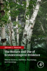 The Nature and Use of Ecotoxicological Evidence: Natural Science, Statistics, Psychology, and Sociology - ISBN 9780128096420