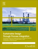 Sustainable Design Through Process Integration: Fundamentals and Applications to Industrial Pollution Prevention, Resource Conservation, and Profitability Enhancement - ISBN 9780128098233