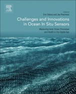 Challenges and Innovations in Ocean In Situ Sensors: Measuring Inner Ocean Processes and Health in the Digital Age - ISBN 9780128098868