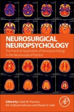 Neurosurgical Neuropsychology: The Practical Application of Neuropsychology in the Neurosurgical Practice - ISBN 9780128099612