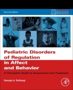 Pediatric Disorders of Regulation in Affect and Behavior: A Therapists Guide to Assessment and Treatment - ISBN 9780128104231