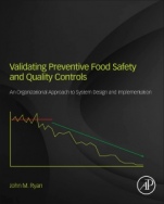 Validating Preventive Food Safety and Quality Controls: An Organizational Approach to System Design and Implementation - ISBN 9780128109946
