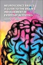 Neuroscience Basics: A Guide to the Brains Involvement in Everyday Activities - ISBN 9780128110164