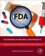 An Overview of FDA Regulated Products: From Drugs and Cosmetics to Food and Tobacco - ISBN 9780128111550