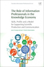 The Role of Information Professionals in the Knowledge Economy: Skills, Profile and a Model for Supporting Scientific Production and Communication - ISBN 9780128112229