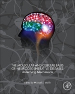 The Molecular and Cellular Basis of Neurodegenerative Diseases: Underlying Mechanisms - ISBN 9780128113042