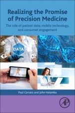 Realizing the Promise of Precision Medicine: The Role of Patient Data, Mobile Technology, and Consumer Engagement - ISBN 9780128116357