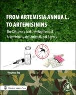 From Artemisia annua L. to Artemisinins: The Discovery and Development of Artemisinins and Antimalarial Agents - ISBN 9780128116555