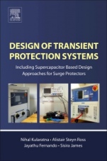 Design of Transient Protection Systems: Including Supercapacitor Based Design Approaches for Surge Protectors - ISBN 9780128116647