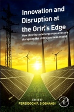 Innovation and Disruption at the Grid’s Edge: How Distributed Energy Resources are Disrupting the Utility Business Model - ISBN 9780128117583