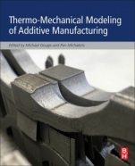 Thermo-Mechanical Modeling of Additive Manufacturing - ISBN 9780128118207