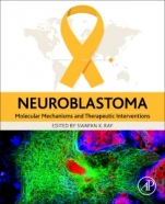 Neuroblastoma: Molecular Mechanisms and Therapeutic Interventions - ISBN 9780128120057