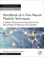 Handbook of in Vivo Neural Plasticity Techniques: A Systems Neuroscience Approach to the Neural Basis of Memory and Cognition - ISBN 9780128120286