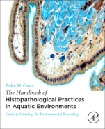 The Handbook of Histopathological Practices in Aquatic Environments: Guide to Histology for Environmental Toxicology - ISBN 9780128120323