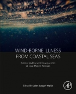 Wind-Borne Illness from Coastal Seas: Present and Future Consequences of Toxic Marine Aerosols - ISBN 9780128121313