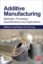 Additive Manufacturing: Materials, Processes, Quantifications and Applications - ISBN 9780128121559