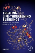 Treating Life-Threatening Bleedings: Development of Recombinant Coagulation Factor VIIa - ISBN 9780128124390
