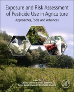 Exposure and Risk Assessment of Pesticide Use in Agriculture: Approaches, Tools and Advances - ISBN 9780128124666