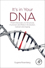 Its in Your DNA: From Discovery to Structure, Function and Role in Evolution, Cancer and Aging - ISBN 9780128125021