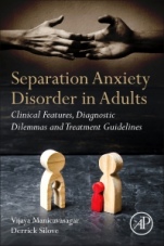 Separation Anxiety Disorder in Adults: Clinical Features, Diagnostic Dilemmas and Treatment Guidelines - ISBN 9780128125540