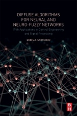 Diffuse Algorithms for Neural and Neuro-Fuzzy Networks: With Applications in Control Engineering and Signal Processing - ISBN 9780128126097