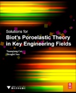 Solutions for Biots Poroelastic Theory in Key Engineering Fields: Theory and Applications - ISBN 9780128126493