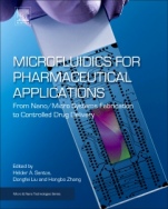 Microfluidics for Pharmaceutical Applications: From Nano/Micro Systems Fabrication to Controlled Drug Delivery - ISBN 9780128126592