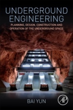 Underground Engineering: Planning, Design, Construction and Operation of the Underground Space - ISBN 9780128127025