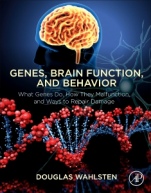 Genes, Brain Function, and Behavior: What Genes Do, How They Malfunction, and Ways to Repair Damage - ISBN 9780128128329