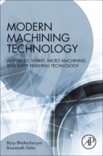 Modern Machining Technology: Advanced, Hybrid, Micro Machining and Super Finishing Technology - ISBN 9780128128947