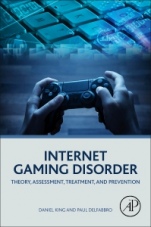 Internet Gaming Disorder: Theory, Assessment, Treatment, and Prevention - ISBN 9780128129241