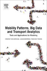 Mobility Patterns, Big Data and Transport Analytics: Tools and Applications for Modeling - ISBN 9780128129708