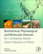 Biochemical, Physiological and Molecular Avenues for Combating Abiotic Stress in Plants - ISBN 9780128130667