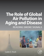 The Role of Global Air Pollution in Aging and Disease: Reading Smoke Signals - ISBN 9780128131022