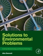 Solutions to Environmental Problems Involving Nanotechnology and Enzyme Technology - ISBN 9780128131237