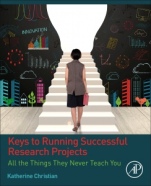 Keys to Running Successful Research Projects: All the Things They Never Teach You - ISBN 9780128131343
