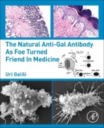 The Natural Anti-Gal Antibody as Foe Turned Friend in Medicine - ISBN 9780128133620