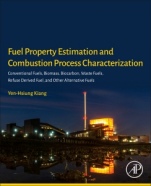 Fuel Property Estimation and Combustion Process Characterization: Conventional Fuels, Biomass, Biocarbon, Waste Fuels, Refuse Derived Fuel, and Other Alternative Fuels - ISBN 9780128134733