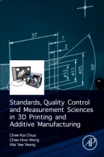 Standards, Quality Control, and Measurement Sciences in 3D Printing and Additive Manufacturing - ISBN 9780128134894