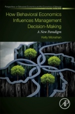 How Behavioral Economics Influences Management Decision-Making: A New Paradigm - ISBN 9780128135310