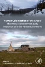 Human Colonization of the Arctic: The Interaction Between Early Migration and the Paleoenvironment - ISBN 9780128135327