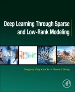 Deep Learning through Sparse and Low-Rank Modeling - ISBN 9780128136591