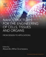 Nanostructures for the Engineering of Cells, Tissues and Organs: From Design to Applications - ISBN 9780128136652