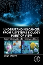 Understanding Cancer from a Systems Biology Point of View: From Observation to Theory and Back - ISBN 9780128136737