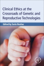 Clinical Ethics at the Crossroads of Genetic and Reproductive Technologies - ISBN 9780128137642