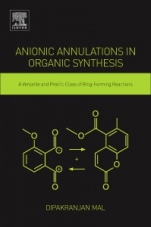 Anionic Annulations in Organic Synthesis: A Versatile and Prolific Class of Ring-Forming Reactions - ISBN 9780128138007