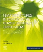 Nanostructures in Ferroelectric Films for Energy Applications: Domains, Grains, Interfaces and Engineering Methods - ISBN 9780128138564