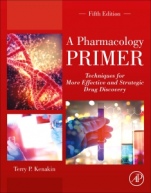 A Pharmacology Primer: Techniques for More Effective and Strategic Drug Discovery - ISBN 9780128139578